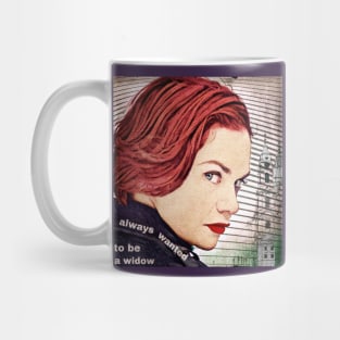 Alice Morgan - I Always Wanted to be a Widow Mug